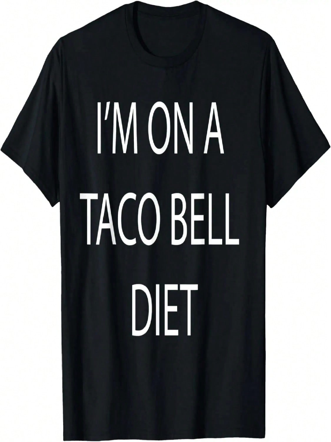 I m On A Taco Bell Diet T-Shirt S разноцветный