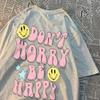 Don'T Worry Be Happy Letter Graphic Mens T-Shirt Cotton Breathable T Shirt Couple Harajuku Clothes Tee Clothes Tops Men Tshirt