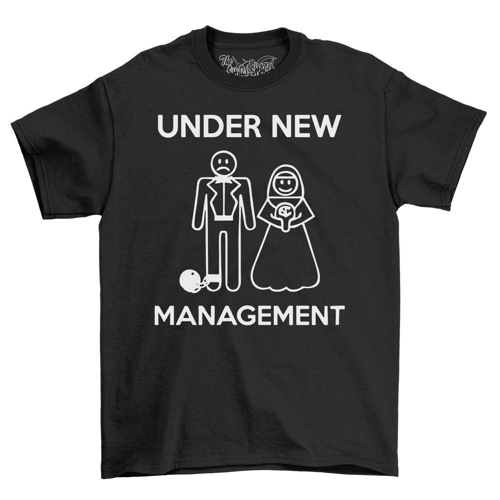 

Under New Management Wedding Men s T-Shirt Top Gift For Men Funny Novelty Shirt M