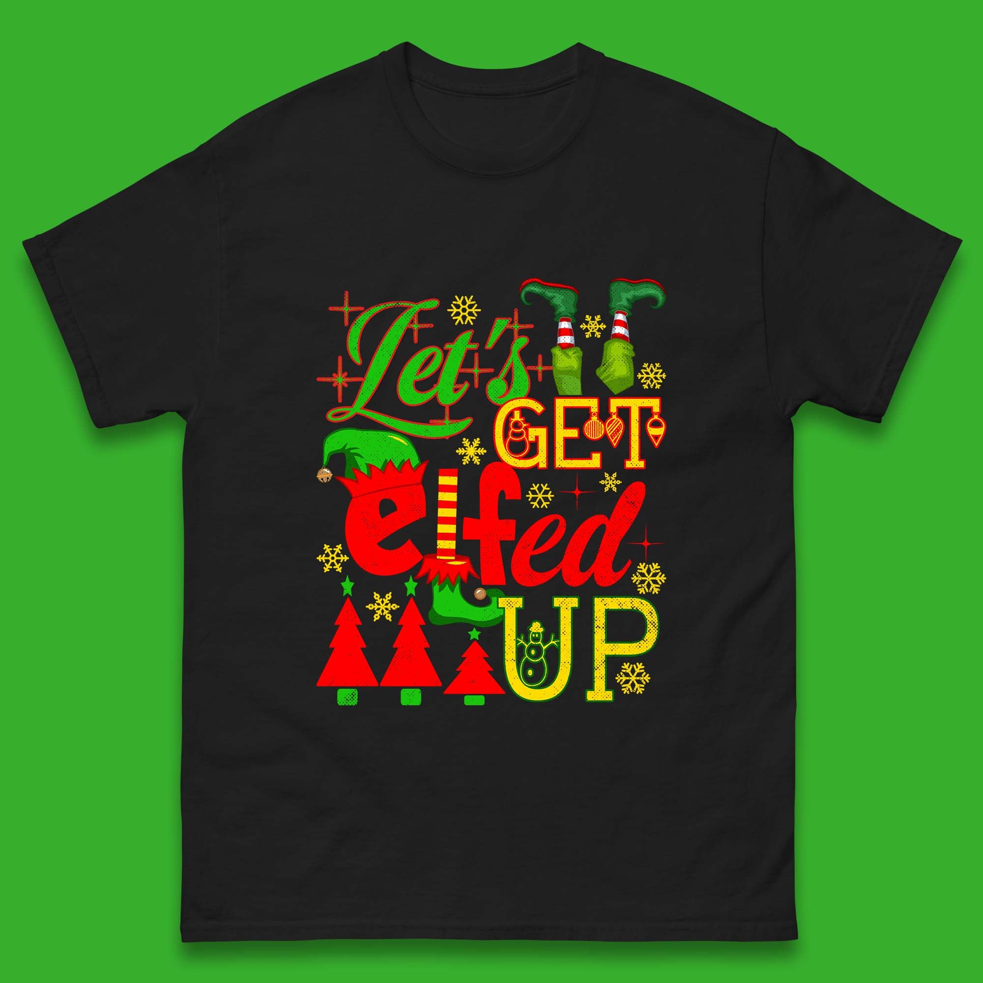 Let s Get Elfed Up Elf Christmas Mens T Shirt Womens Tops Tees L