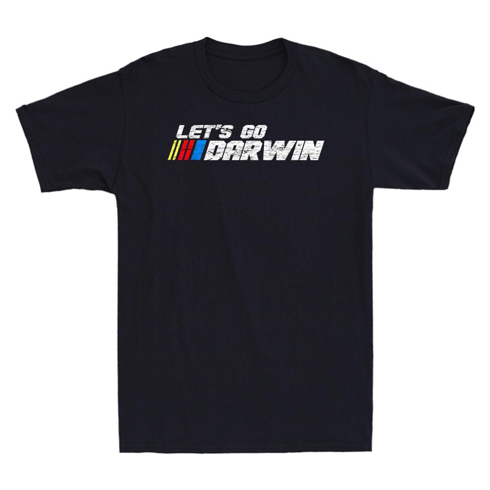 Lets Go Darwin Tee Let Go Darwin Funny Sarcastic Saying Novelty Men T-shirt S