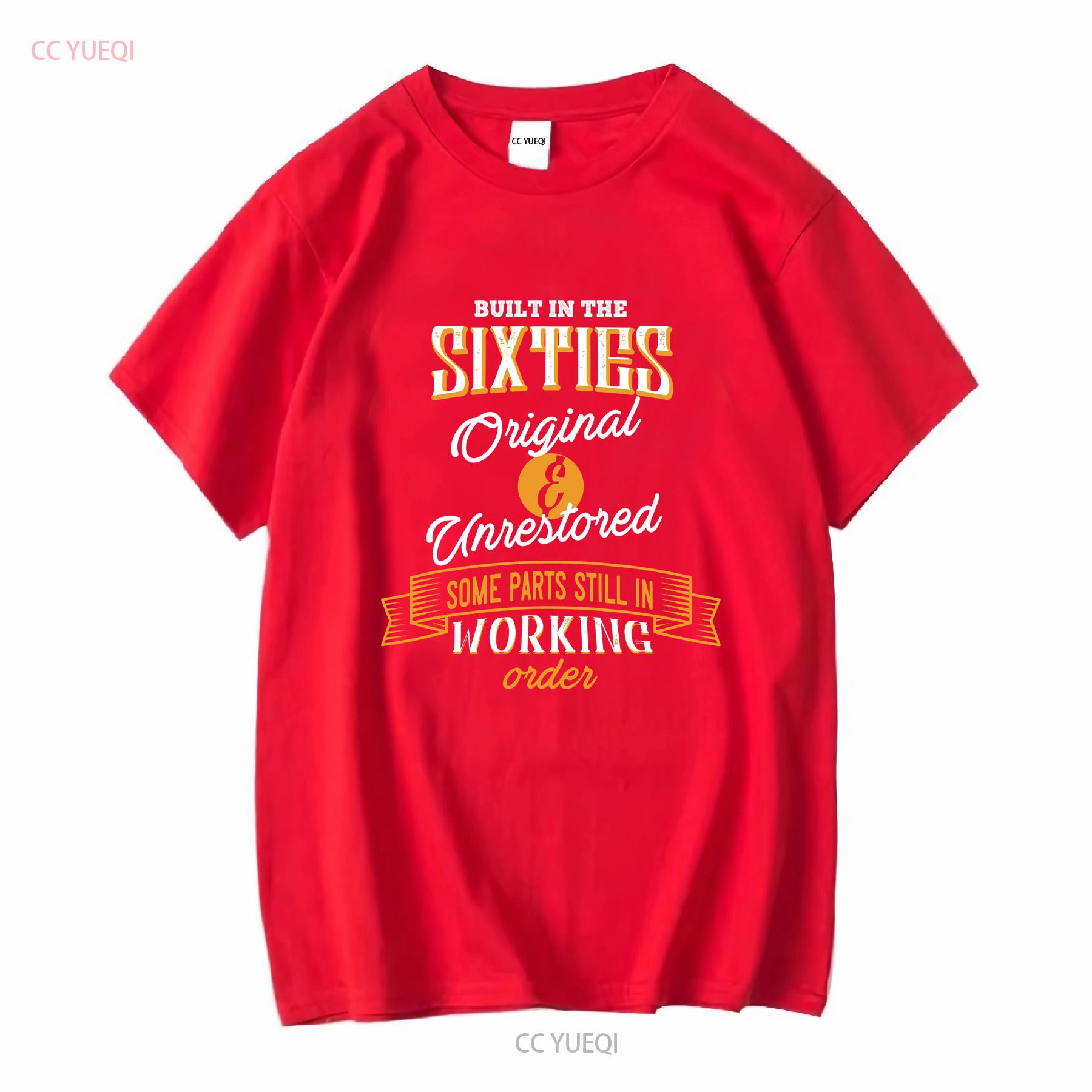 Built In The Sixties Original And Unrestored Funny Birthday T Shirt Size S 5XL vintage Washed Unisex Breathable Soft Stretched S