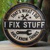 Vintage "I Fix Things, I Know Stuff" Round Aluminum Sign