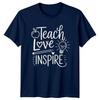 Teach Love Inspire Unisexs TShirt Teacher Appreciation Education Gift For Her