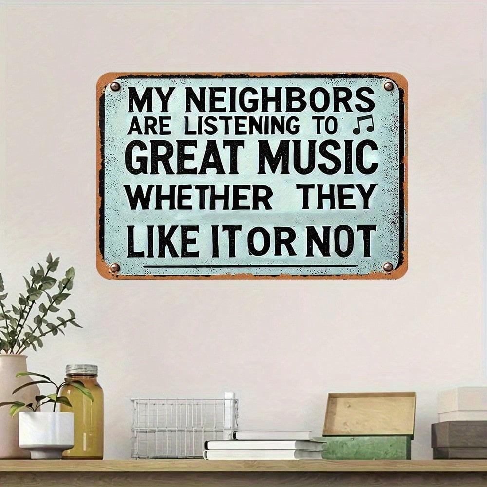 Funny Metal Sign Music Lover Gift - My Neighbors Are Listening To Great Music Whether They Like It or Not - Vintage Turquoise Wall Decor