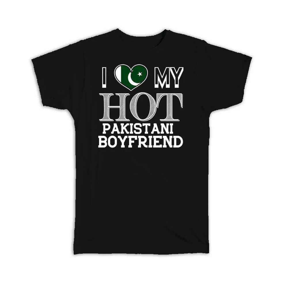 Gift T-Shirt : I Love My Hot Pakistani Boyfriend Pakistan Flag Country S