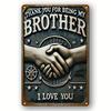 Vintage Metal Sign Thank You for Being My Brother I Love You  Rustic Wall Decor with Compass  Handshake Illustration Water