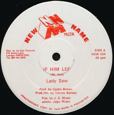 12-Zoll-Schallplatte LADY SAW - If Him Lef NEW004 New Name Muzik UK Reggae, Ska & Dub Gebraucht