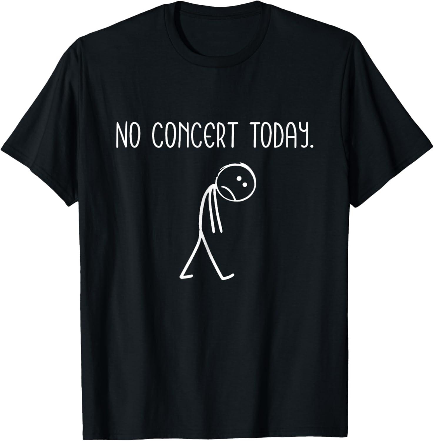 No Concert Today Sad Stick Figure Music Concert Lovers Kids Adults T-Shirt XL