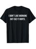 Mens WomenI Dont Like Working Out Cuz It Hurts T Shirt Streetwear Oversized Tee Summer Casual Cotton Top Vintage Gift Clothing