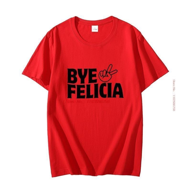 Bye Felicia Funny Cotton Unisexs Short Sleeve Tshirt Cool Gift Graphic T Shirts Fashion Harajuku Oneck Tshirt Unisexs Clothes