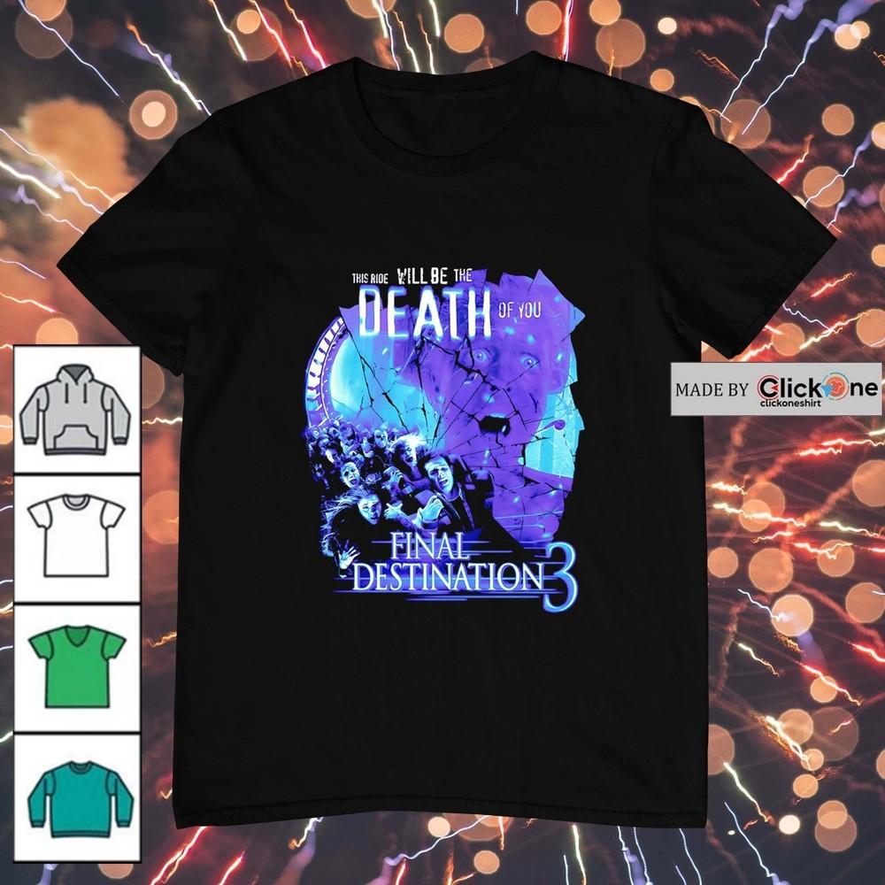 Comfort Colors Final Destination 3 This Ride Will Be The Death Of You T-Shirt Unisex T-Shirt XXXL