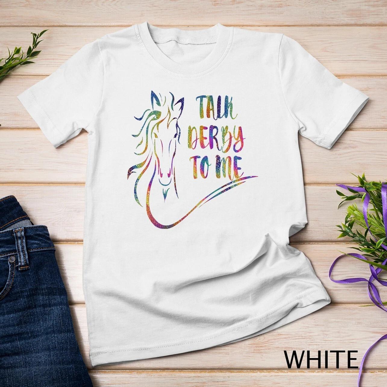 Talk Derby To Me Derby Horse Racing Cute Horse Unisex T-shirt S