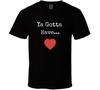 Ya Gotta Have Heart T-Shirt Unisex Motivational Inspirational TShirt Clothing
