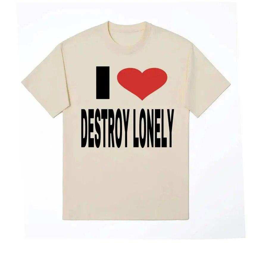 I Love Destroy Lonely Print Grafické tričko Letní Unisex Dámské topy Vysoce kvalitní tričko 100% bavlna Oversized trička Streetwear