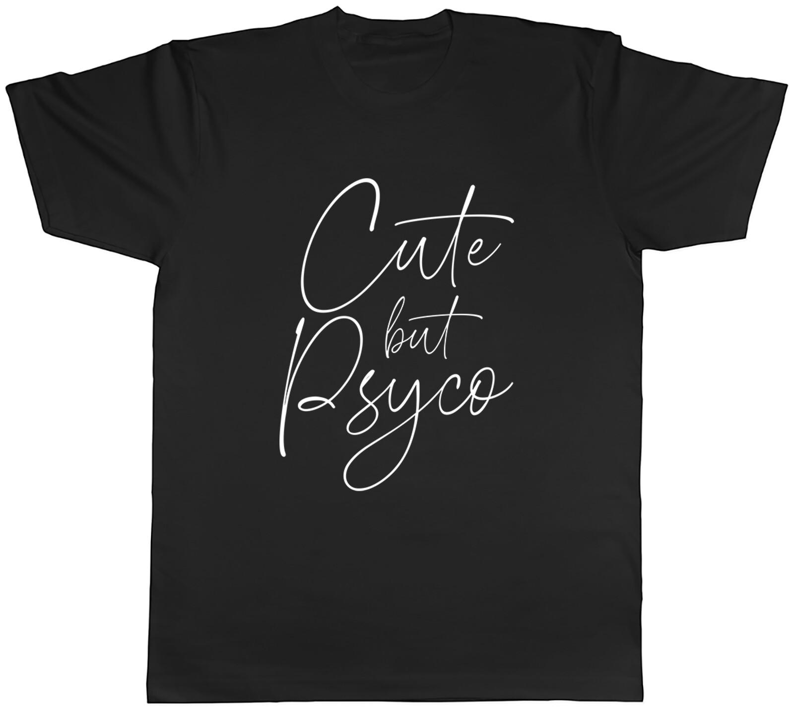 Cute But Psyco Mens Unisex T-Shirt Tee XXL