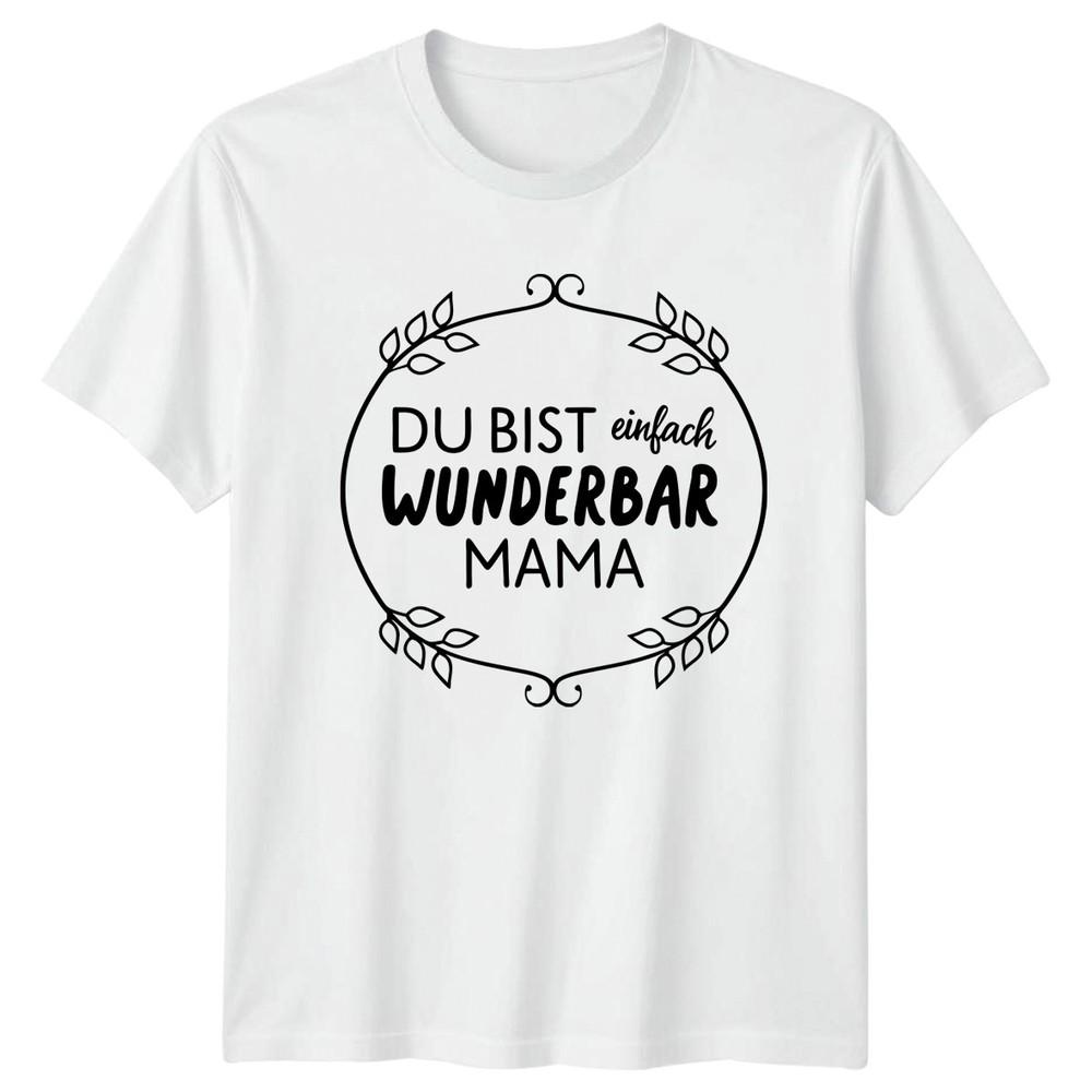 Du Bist Einfach Wunderbar Mama Unisexs TShirt GerUnisex Mothers Day Gift For Her S