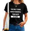 The Only Thing More Powerful Than Hate is Love T-Shirt Love is Greater Than Hate Shirt Unisex Casual Graphic Tee Tops