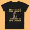 Dies ist meine Trittleiter Ich kannte meine richtige Leiter nie Lustiger Witz Humor Damen T-Shirt Herren Oberteile Unisex Oberteil