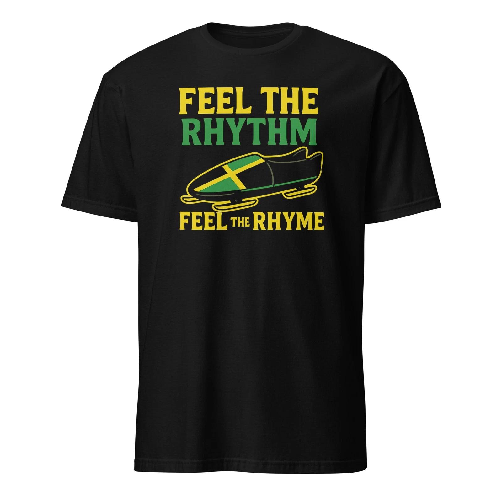 Feel The Rhythm Feel The Rhyme - Cool Runnings Unisex T-Shirt S