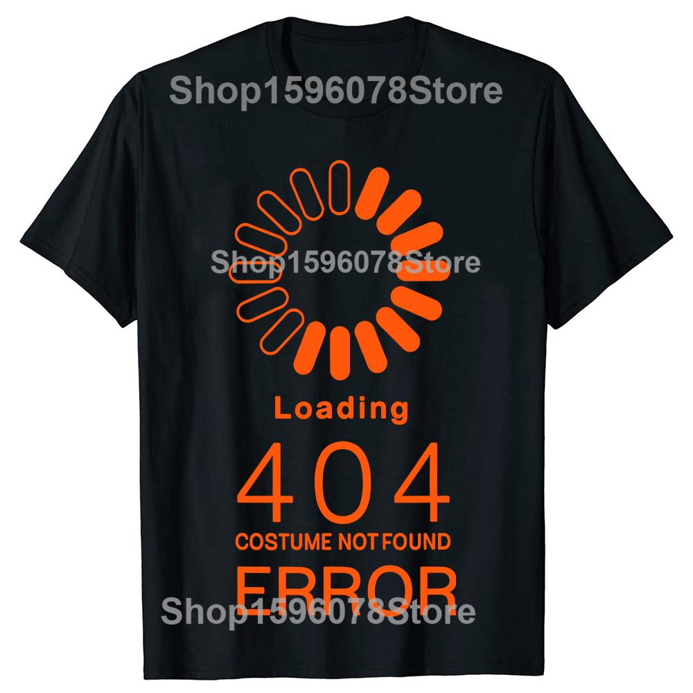 Error 404 Costume Not Found Funny Programmer Halloween Graphic T Shirts Men Women Pure Cotton Streetwear Tee Shirt Short Sleeve