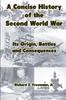 كتاب A Concise History of the Second World War: Its Origin, Battles and Consequences