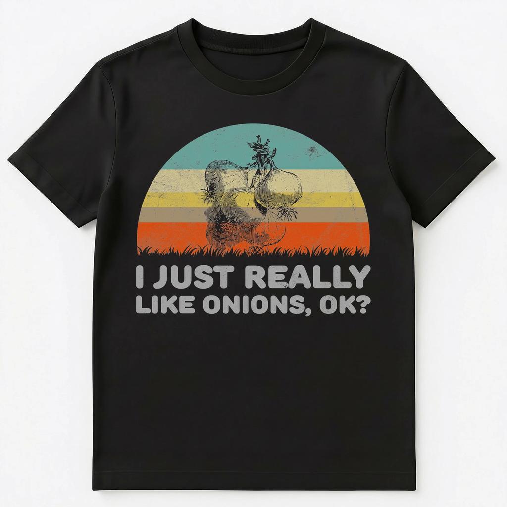 I Just Really Like Onions Ok Funny Unisex T-Shirt