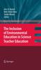 Kniha The Inclusion of Environmental Education In Science Teacher Education