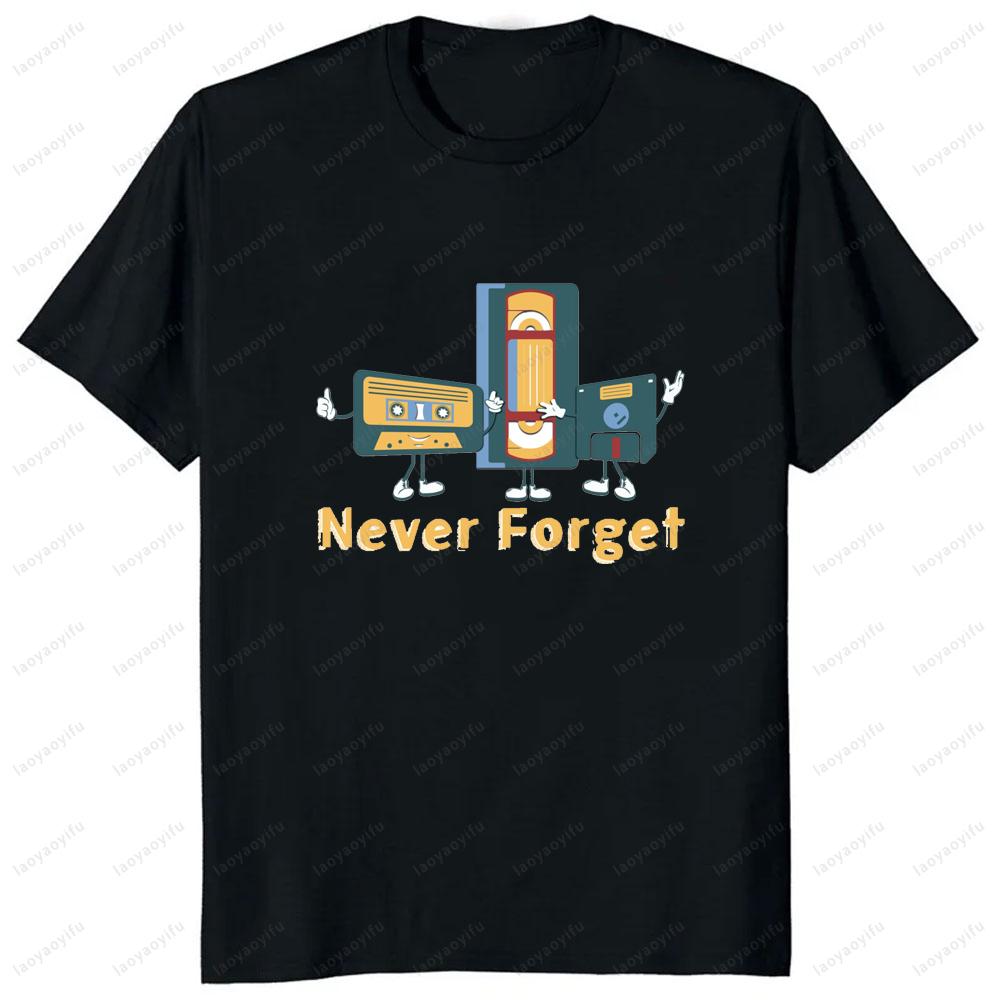 Never Forget Audio Cassette 70s 80s 90s Funny T-Shirt Casual Fashion Loose Streetwear Man Tshirt Short Sleeve Vintage Women Tee