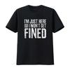 I M Just Here So Won T Get Fined Shirt Funny Sports Vintage Washed Graphic Top For Everyday Wear Versatile Homme Streetwear