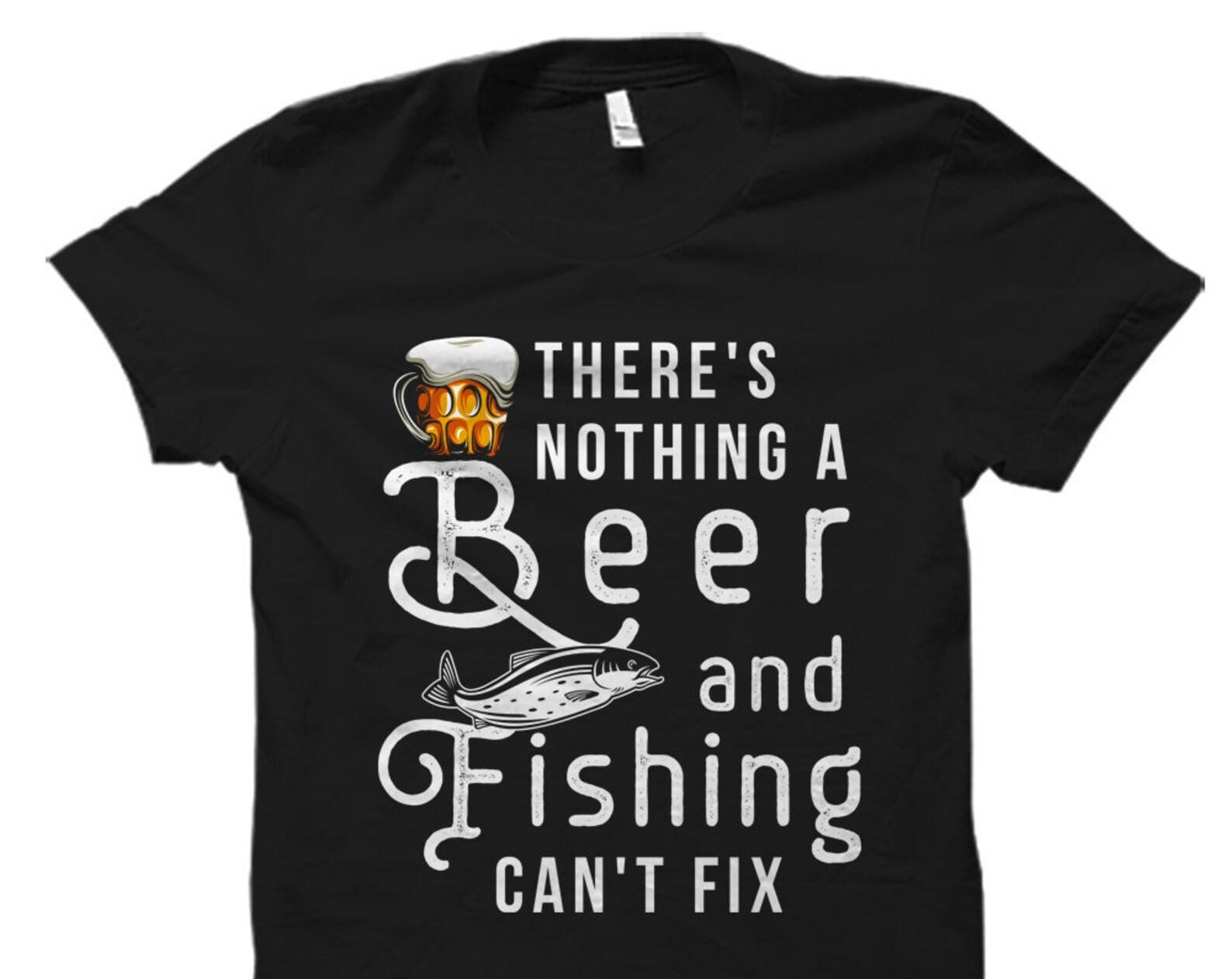 Beer and Fishing Shirt. Funny Beer Shirt. Funny Fishing Gift. Fisherman Gift. Fisherman Shirt. Fishing T-Shirt. Gift for Brother #OS1805 2XL