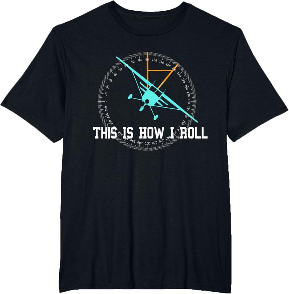 This Is How We Roll Pilot Shirt Funny Airplane Aircraft T-Shirt Unisex T-Shirt L