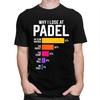 Male Why I Lose At Padel Tennis Funny Excuses T Shirts Round Neck Short Sleeve Cotton TShirt Loose Fit Summer Tyle Clothing