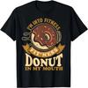 I'm Into Fitness Fit'ness Donut In My Mouth, Funny Donut T-Shirt