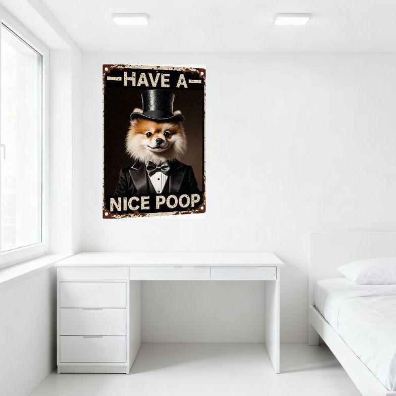Vintage Rusty Metal Sign - Have a Nice Poop with Fluffy Pomeranian in Tuxedo Top Hat, Funny Cheeky Whimsical Home Decor for Bar