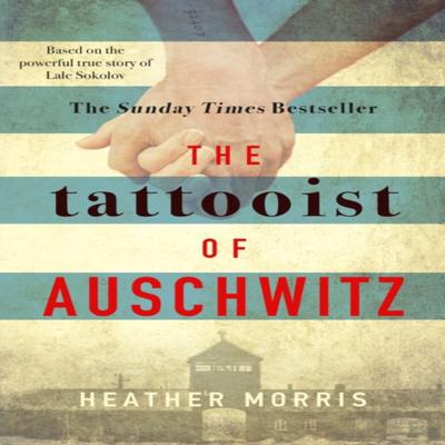 The Tattooist of Auschwitz by Heather Morris Hardback Book 9781785763649