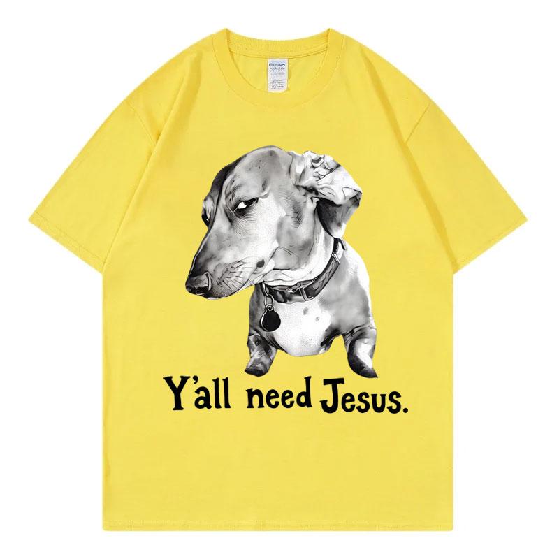 Yall Need Jesus Funny Dog Meme Tshirts Unisex Unisex Fashion Vintage Short Sleeve Tshirt Summer Casual Comfort 100cotton T Shirt
