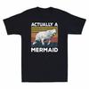 Graphic Unisexs Actually Vintage Mermaid Tshirt Animal A Cotton Gift Funny Tee