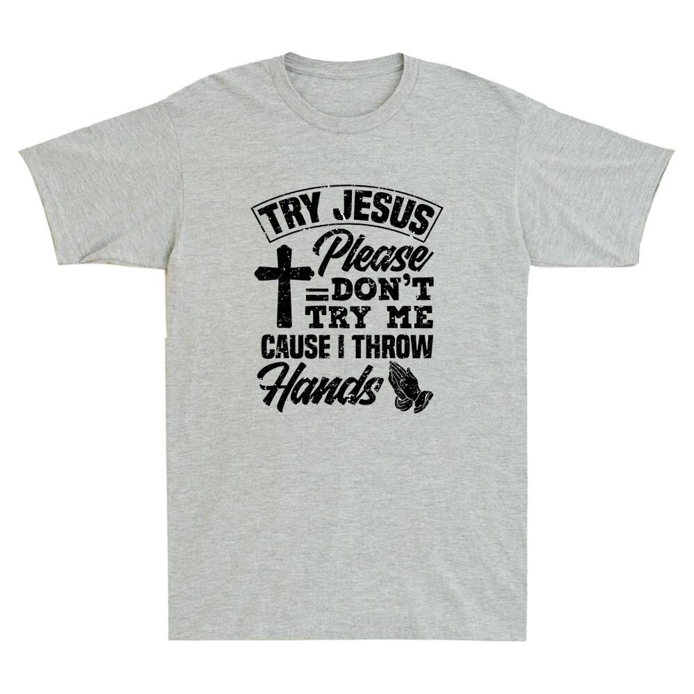 Try Jesus Please Dont Try Me  Funny Jesus Christian Gift Vintage Unisexs Tshirt