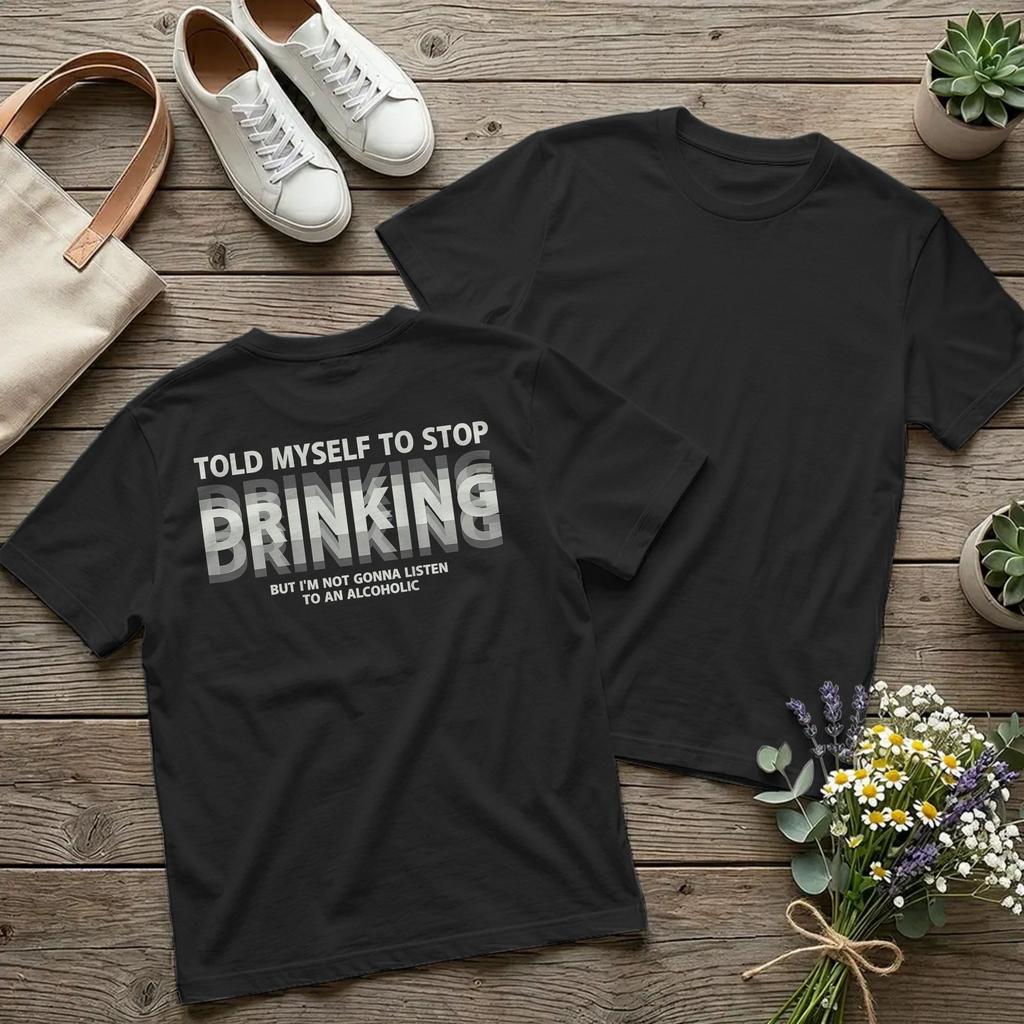 Backprint Told Myself To SDrinking T Shirts Men Cotton Humorous T-Shirt Crew Neck Funny Beer Lo