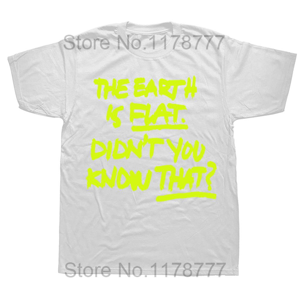 Novelty Awesome The Earth Is Flat Didnt You Know That T Shirts Graphic Cotton Short Sleeve Birthday Gifts Summer Style Tshirt