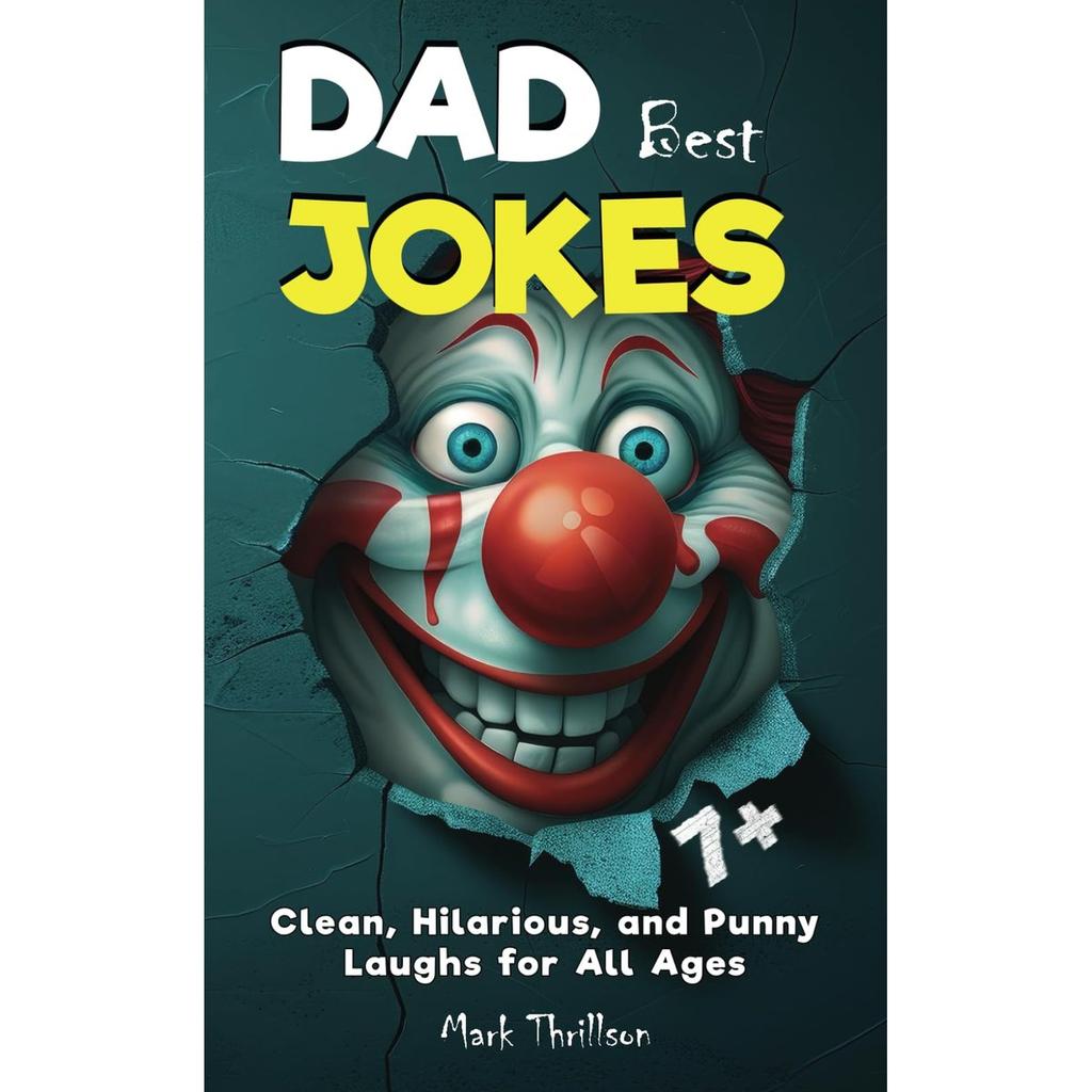 Best DAD JOKES Clean Hilarious and Punny Laughs for All Ages Father's Day Christmas Gag Gift Book