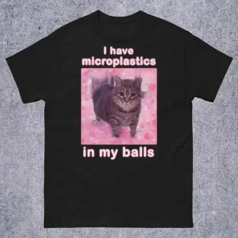 

Have Microplastics in My Balls Funny Cat Meme Tshirt Gift for Women Ironic Cats Shirt Stupid Silly Gifts Goofy Ahh Cat Tee M