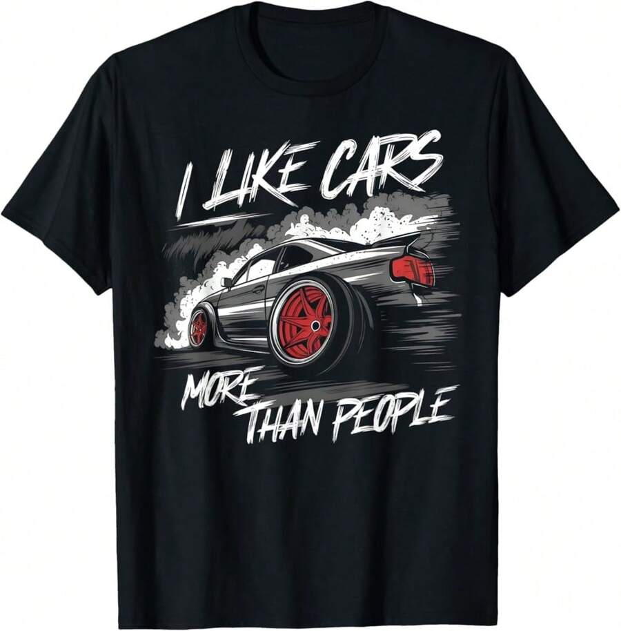 I Like Cars More T People Funny Car Enthusiast Cars Lover Unisex T-Shirt S
