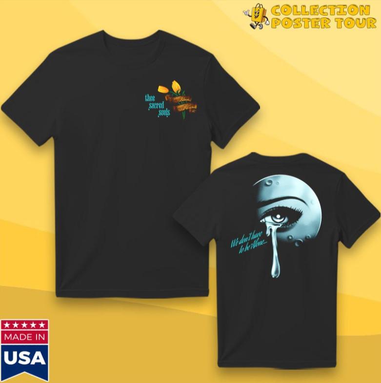 

Thee Sacred Soul We Dont Have To Be Alone T-Shirt Unisex T-Shirt XXXL