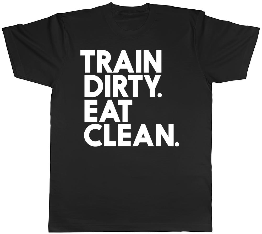 Train Dirty Eat Clean Gym Fitness Mens Funny Short Sleeve T-Shirt M