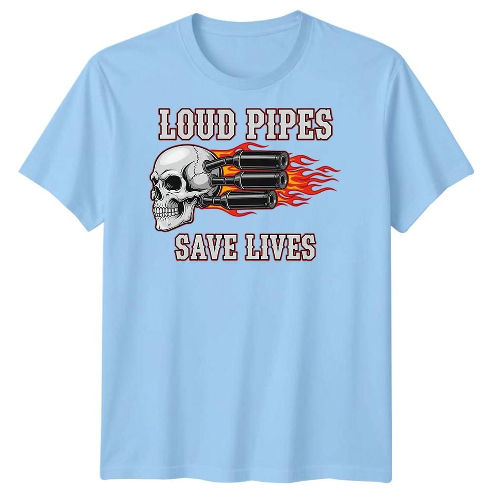 Loud Pipes Save Lives Biker Culture Motorcycle Unisexs TShirt Graphic Tee S