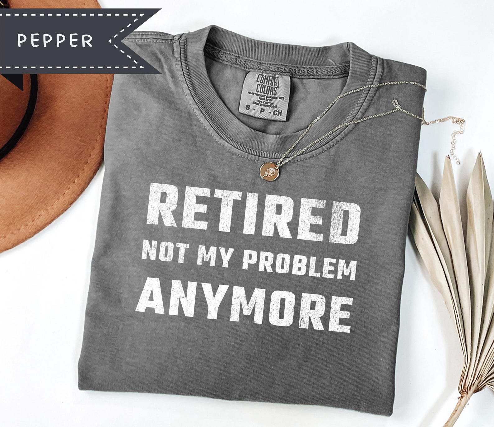 Retired Not My Problem Anymore Shirt, Grandpa Gift, Comfort Colors® Graphic Tee M