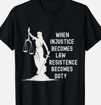 When Injustice Becomes Law Resistance Becomes Duty Democrat T-Shirt