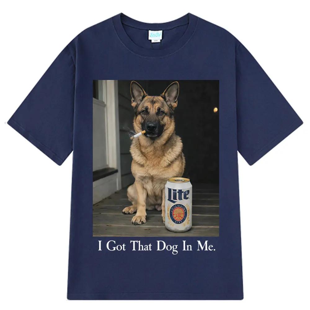 I Got That Dog in Me Funny Dog Meme T Shirt Men Women Harajuku Clothing T-shirt Loose Casual Cotton Hip-hop O-Neck T-shirts
